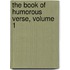 The Book Of Humorous Verse, Volume 1