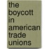 The Boycott In American Trade Unions