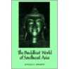 The Buddhist World Of Southeast Asia by Donald K. Swearer