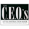 The C.E.O.'s Little Instruction Book door Onbekend