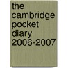 The Cambridge Pocket Diary 2006-2007 by University of Cambridge