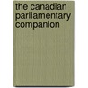 The Canadian Parliamentary Companion door Onbekend