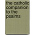 The Catholic Companion to the Psalms