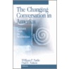 The Changing Conversation In America door William F. Eadie