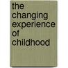 The Changing Experience of Childhood by Carol Smart