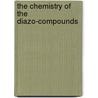 The Chemistry Of The Diazo-Compounds door Onbekend