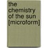 The Chemistry Of The Sun [Microform]