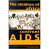 The Children Of Africa Confront Aids door Onbekend