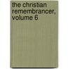 The Christian Remembrancer, Volume 6 by . Anonymous