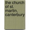 The Church Of St. Martin, Canterbury by Anonymous Anonymous