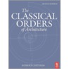 The Classical Orders of Architecture by Robert Chitham