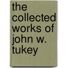 The Collected Works of John W. Tukey door Lyle V. Jones