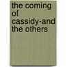 The Coming Of Cassidy-And The Others door Clarence Edward Mulford