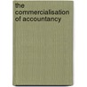 The Commercialisation Of Accountancy door Gerard Hanlon