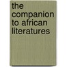 The Companion to African Literatures by G.D. Killam