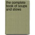 The Complete Book of Soups And Stews