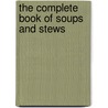 The Complete Book of Soups And Stews door Jr. Bernard Clayton