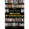 The Complete Guide To Book Publicity door Jodee Blanco