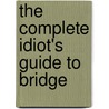 The Complete Idiot's Guide To Bridge door Michael Lawrence