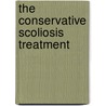 The Conservative Scoliosis Treatment by Unknown
