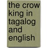 The Crow King In Tagalog And English door Joo-Hye Lee