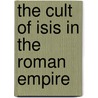 The Cult Of Isis In The Roman Empire door Malcolm Drew Donalson