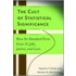 The Cult Of Statistical Significance