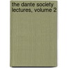The Dante Society Lectures, Volume 2 door Onbekend
