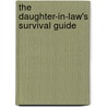 The Daughter-In-Law's Survival Guide door Eden Unger Beowditch