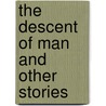 The Descent Of Man And Other Stories door Wharton Edith