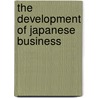 The Development of Japanese Business by Tusenehiko Yui