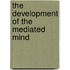 The Development of the Mediated Mind