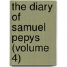 The Diary Of Samuel Pepys (Volume 4) door Samuel Pepys