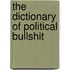 The Dictionary Of Political Bullshit