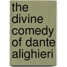 The Divine Comedy Of Dante Alighieri door Onbekend