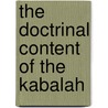 The Doctrinal Content Of The Kabalah door Professor Arthur Edward Waite
