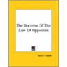 The Doctrine Of The Law Of Opposites door David P. Hatch