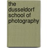 The Dusseldorf School Of Photography door Stefan Gronert