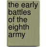 The Early Battles Of The Eighth Army door Adrian Stewart
