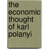 The Economic Thought Of Karl Polanyi