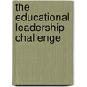 The Educational Leadership Challenge door Dr Joseph Murphy