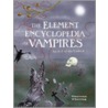 The Element Encyclopedia Of Vampires by Theresa Cheung