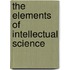The Elements Of Intellectual Science