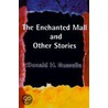 The Enchanted Mall And Other Stories by Donald H. Busselle