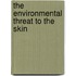 The Environmental Threat to the Skin