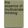 The Essence of Multivariate Thinking door Lisa Lavoie Harlow