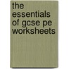 The Essentials Of Gcse Pe Worksheets door Peter Urwin