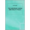 The European Union And Health Policy door Ed Randall