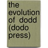 The Evolution Of  Dodd  (Dodo Press) door William Hawley Smith