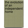 The Evolution Of An Independent Home door Paul Jeffrey Fowler